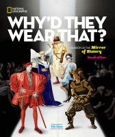 WHY'D THEY WEAR THAT? : FASHION AS THE MIRROR OF HISTORY