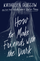 HOW TO MAKE FRIENDS WITH THE DARK