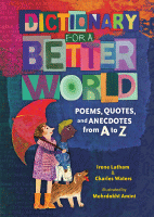 DICTIONARY FOR A BETTER WORLD : POEMS, QUOTES, AND ANECDOTES